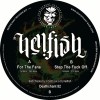 Hellfish - For The Fans / Step The Fuck Off